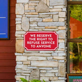 Notched Standard 'We Reserve The Right To Refuse Service To Anyone' Wall or Door Sign | Customer Interaction Sign