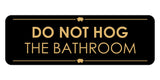 Signs ByLITA Standard Do Not Hog the Bathroom Door or Wall Sign Easy Installation | Shared Accommodation | Sign for Home, Business, AirBNB and Office Spaces