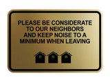 Signs ByLITA Classic Framed, Please Be Considerate to Our Neighbors and Keep Noise to a Minimum When Leaving Wall or Door Sign