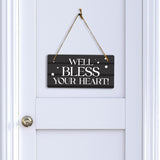 Well Bless Your Heart! 5x10 Hanging Plus Wall or Door Sign | Funny Home Decor