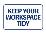 Classic Framed Plus Keep Your Workspace Tidy Door or Wall Sign | Home & Office Signage