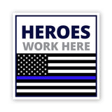 Square Plus Heroes Work Here Wall or Door Sign | USA Flag | Police First Responders Appreciation Signage