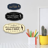 Signs ByLITA Victorian Life is always better when I GOLF Wall or Door Sign