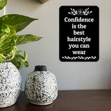 Portrait Round Plus Confidence Is The Best Hairstyle You Can Wear Door or Wall Sign | Hair Stylist Inspirational Positive Decoration