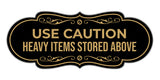 Signs ByLITA Designer Use Caution Heavy Items Stored Above Wall or Door Sign