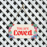You Are Loved 5" x 10" Hanging Wall or Door Sign | Positive Home Décor