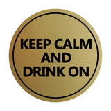 Circle Keep Calm and Drink On Wall or Door Sign