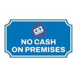 Notched Standard 'No Cash On Premises' Wall or Door Sign | Customer Interaction Sign