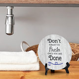 Don't Forget To Flush Once You Are Done Circle Table Sign with Acrylic Stand (5x5") | Home & Office Decor