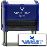 Vivid Stamp I am humbled and grateful for everything you do Self-Inking Rubber Stamps