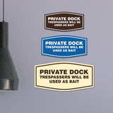Fancy Private Dock Trespassers Will Be Used as Bait Wall or Door Sign