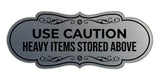 Signs ByLITA Designer Use Caution Heavy Items Stored Above Wall or Door Sign