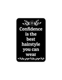 Portrait Round Plus Confidence Is The Best Hairstyle You Can Wear Door or Wall Sign | Hair Stylist Inspirational Positive Decoration