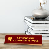 Signs ByLITA Payment Due at Time of Service Dental Desk Sign (2x8")