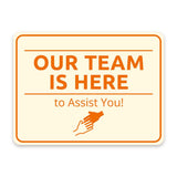 Classic Framed Plus Our Team is Here to Assist You! Door or Wall Sign | Medical Facility Greeting & Reception