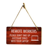Remote Workers - Please Don't Take Up Excessive Space With Your Laptop 5x10 Hanging Plus Wall or Door Sign | Cafe Etiquette Signage
