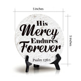 His Mercy Endures Forever Psalm 136:1 Circle Table Sign with Acrylic Stand (5x5") | Religious Home Décor