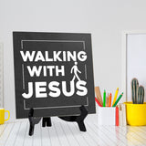 Walking With Jesus 5"x 5" Square Table Sign With Acrylic Easel | Classroom & Home Decor