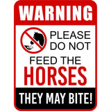 Portrait Round Plus Warning Please Do Not Feed The Horses They May Bite! Wall or Door Sign | Farm/Barn Warning Signage