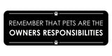 Signs ByLITA Standard Remember that Pets Are the Owner’s Responsibilities Door or Wall Sign Easy Installation | Shared Accommodation | Sign for Home, Business, AirBNB and Office Spaces