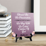 Blessed Are The Peacemakers For They Will Be Called Children Of God Matthew 5:9 5"x 5" Square Table Sign With Acrylic Easel | Religious Home Decor