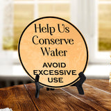 Help Us Conserve Water Avoid Excessive Use (5 x 5“) Circle Table Sign with Acrylic Stand | Warning Signage