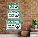Classic Framed Plus Be Careful Wear Goggles Wall or Door Sign | Workplace Safety Compliance Signs