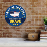 Circle Plus Land of the Free Because of the Brave Door or Wall Sign Honor Veterans with Military Signs | US Pride | Veteran Gratitude and Discount Signs