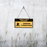 Swim At Your Own Risk! Lifeguard Is Drunk Again 5" x 10" Hanging Wall or Door Sign | Safety Signs