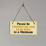 Please Be Considerate and Keep Noise to a Minimum 5x10 Hanging Plus Wall or Door Sign | Home & Office Décor