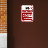 Portrait Round Plus No Trespassing We're Tired Of Hiding The Bodies Wall or Door Sign