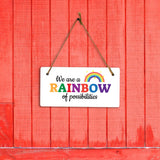 We Are A Rainbow Of Possibilities 5x10 Hanging Plus Wall or Door Sign | Motivational Home Décor