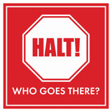 Signs ByLITA Square Halt! Who Goes There? Wall or Door Sign