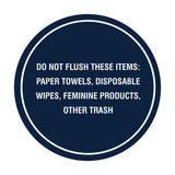 Circle Do Not Flush These Items: Paper Towels, Disposable Wipes, Feminine Products, Other Trash Wall or Door Sign