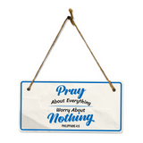 Pray About Everything Worry About Nothing Philippians 4:6 5x10 Hanging Plus Wall or Door Sign | Religious Home Decor