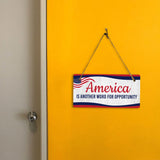 America is Another Word For Opportunity 5x10 Hanging Plus Wall or Door Sign | Patriotic Home & Office Decor