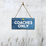 Coaches Only 5x10 Hanging Plus Wall or Door Sign | Schools & Universities