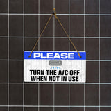 Please Turn The A/C Off When Not In Use 5x10 Hanging Plus Wall or Door Sign | Home & Office Decor