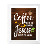 Designs ByLITA Coffee Gets Me Started Jesus Keeps Me Going, Wall Print Art | Funny Coffee Home & Office Decor (Unframed or Framed)