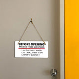 Before Opening Answer These Questions 1. Am I Actually Hungry 2. Do I Really Need To Eat 3. Refer To Question 5x10 Hanging Plus Wall or Door Sign | Funny Home Decor
