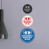 Circle Disconnect When Not In Use Wall or Door Sign