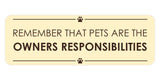 Signs ByLITA Standard Remember that Pets Are the Owner’s Responsibilities Door or Wall Sign Easy Installation | Shared Accommodation | Sign for Home, Business, AirBNB and Office Spaces
