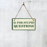 $1 For Stupid Questions 5x10 Hanging Plus Wall or Door Sign | Home & Office Decor