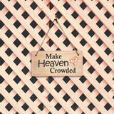 Make Heaven Crowded 5x10 Hanging Plus Wall or Door Sign | Religious Home Decor