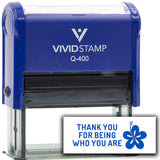 Vivid Stamp Thank you for being who you are Self-Inking Rubber Stamps