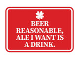 Signs ByLITA Classic Framed Beer Reasonable, Ale I Want Is A Drink Wall or Door Sign