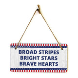 Broad Stripes Bright Stars Brave Hearts 5x10 Hanging Plus Wall or Door Sign | Patriotic Home & Office Decor