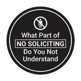 Circle What Part of No Soliciting Do You Not Understand Wall or Door Sign