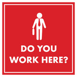 Signs ByLITA Square Do You Work Here? Wall or Door Sign