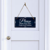 Please Wash Your Own Cups And Dishes 5x10 Hanging Plus Wall or Door Sign | Home & Office Décor